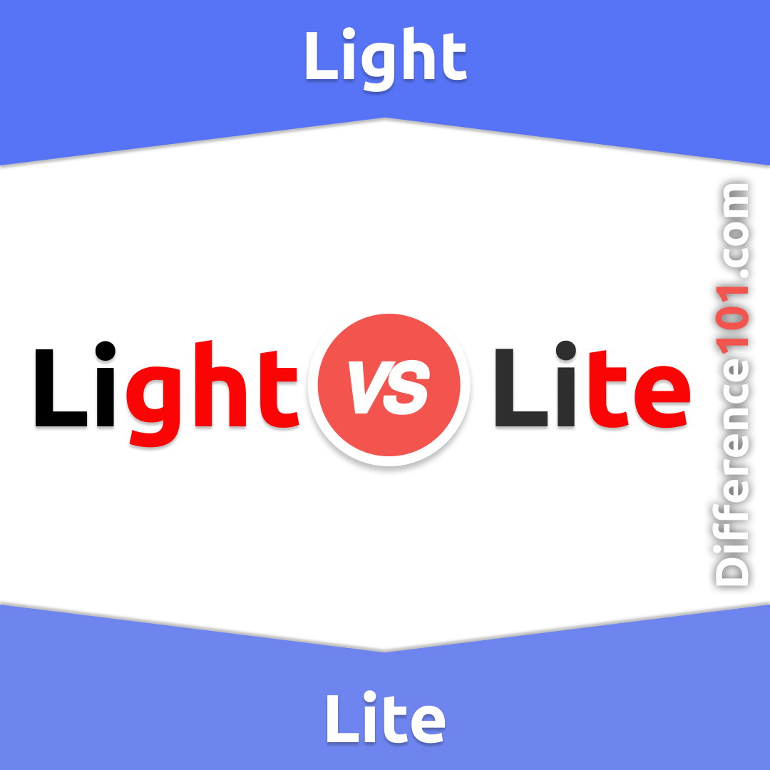 uitvoeren Stationair zag Light vs. Lite: 5 Key Differences, Description, Examples | Difference 101
