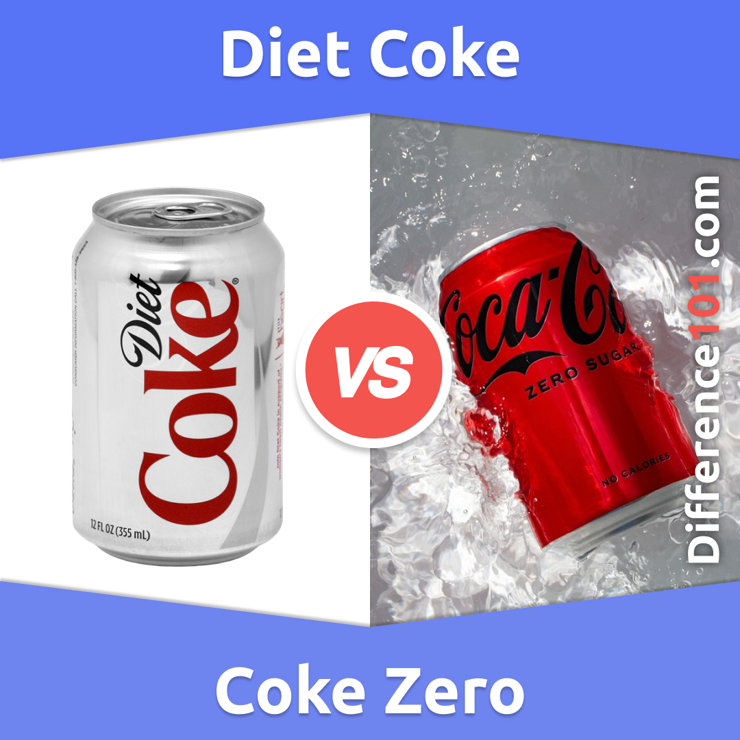 Diet Coke vs. Coke Zero: Differences, Pros & Cons, Similarities | Difference 101