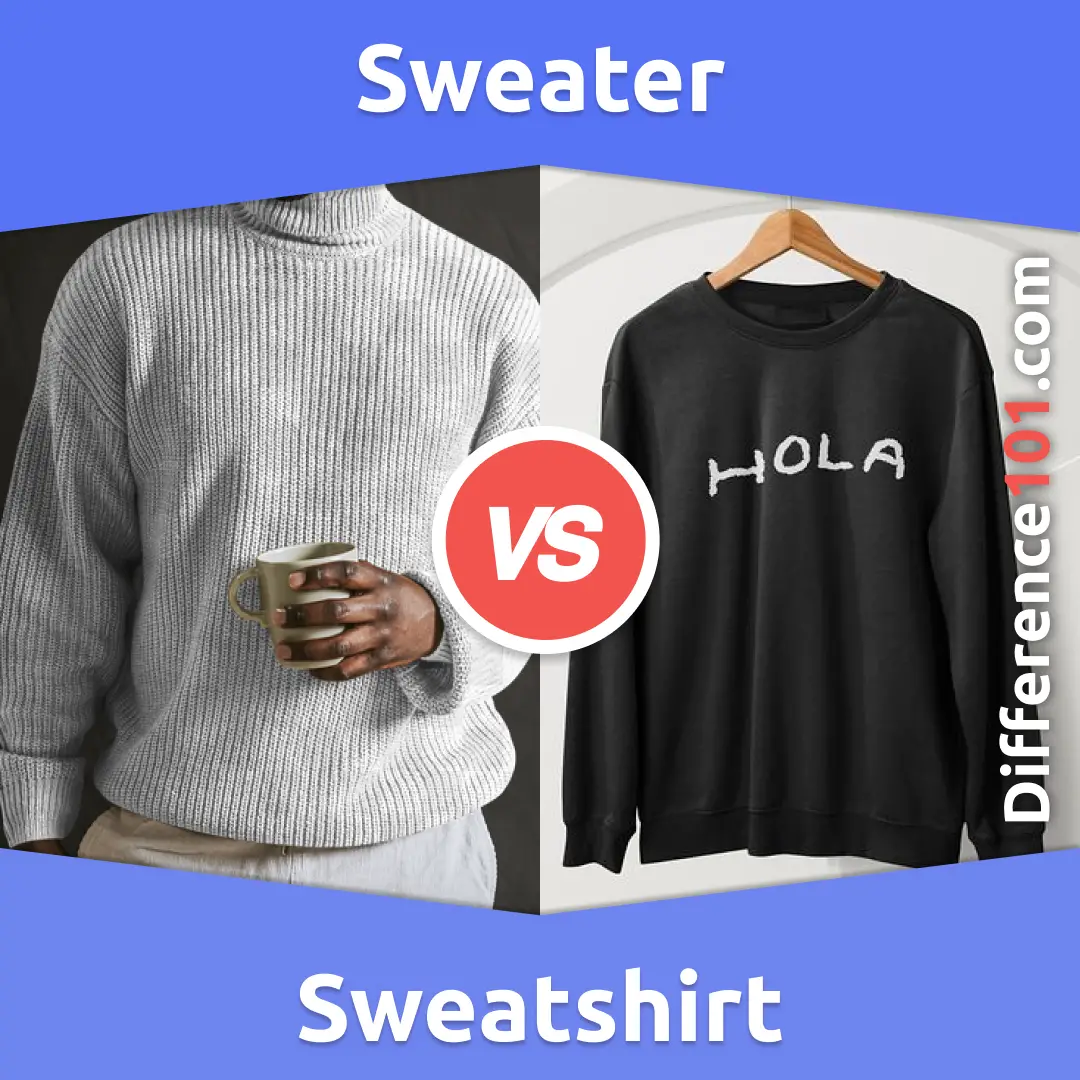 Cartero cocina huevo Sweater vs. Sweatshirt: 5 Key Differences, Pros & Cons, Similarities |  Difference 101