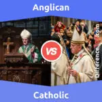 Anglican vs. Catholic: 6 Key Differences, Pros & Cons, Similarities