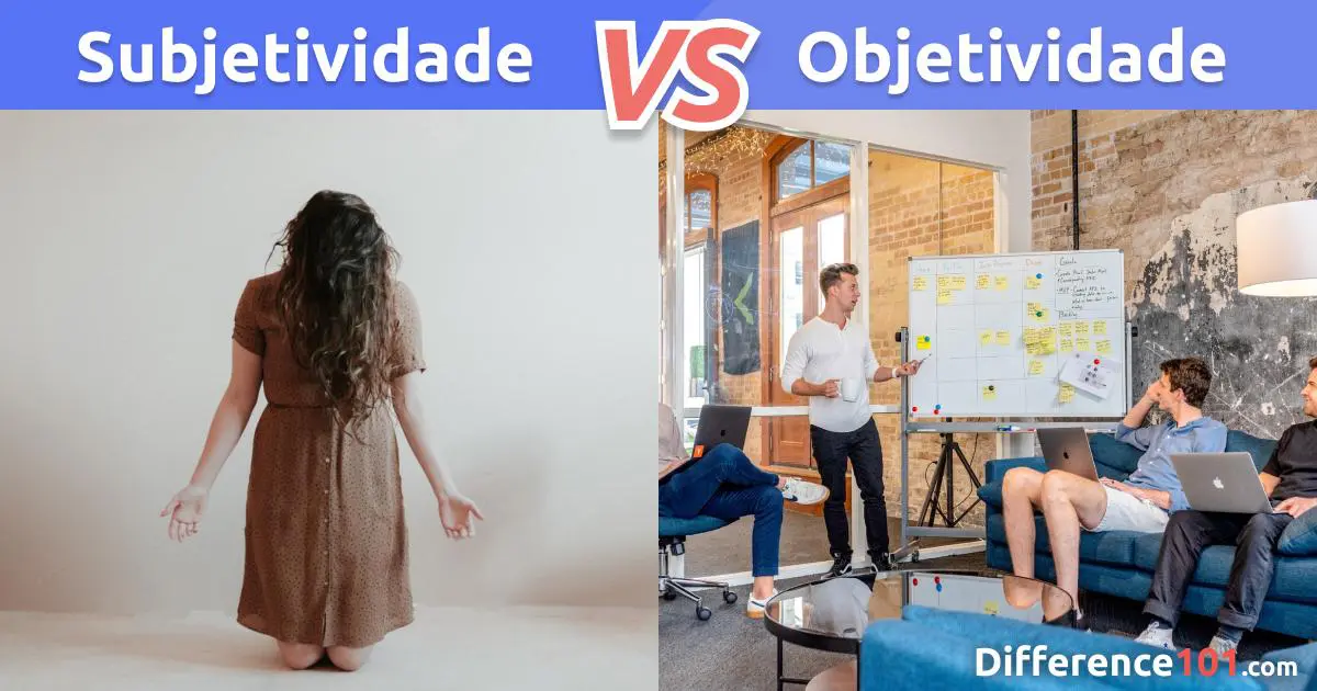 Subjetividade e Objetividade: Qual a Diferença Entre Algo Subjetivo e Objetivo?