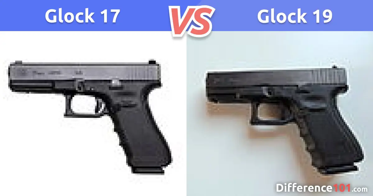 Glock 17 Vs 19 Key Differences Pros Cons Faq Difference 101