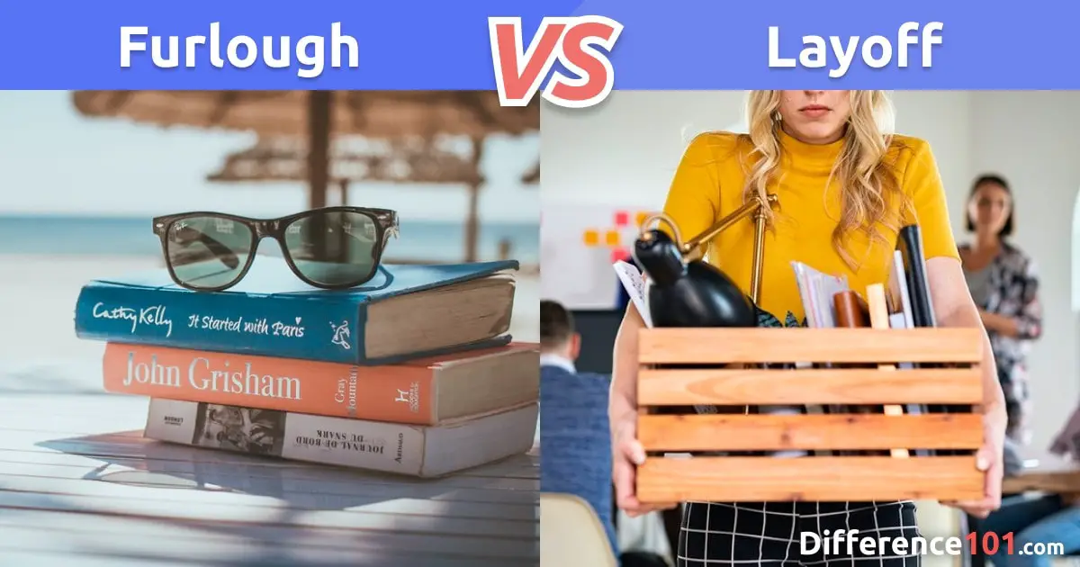 Furlough vs. Layoff: Top 7 Differences, Pros & Cons, FAQs