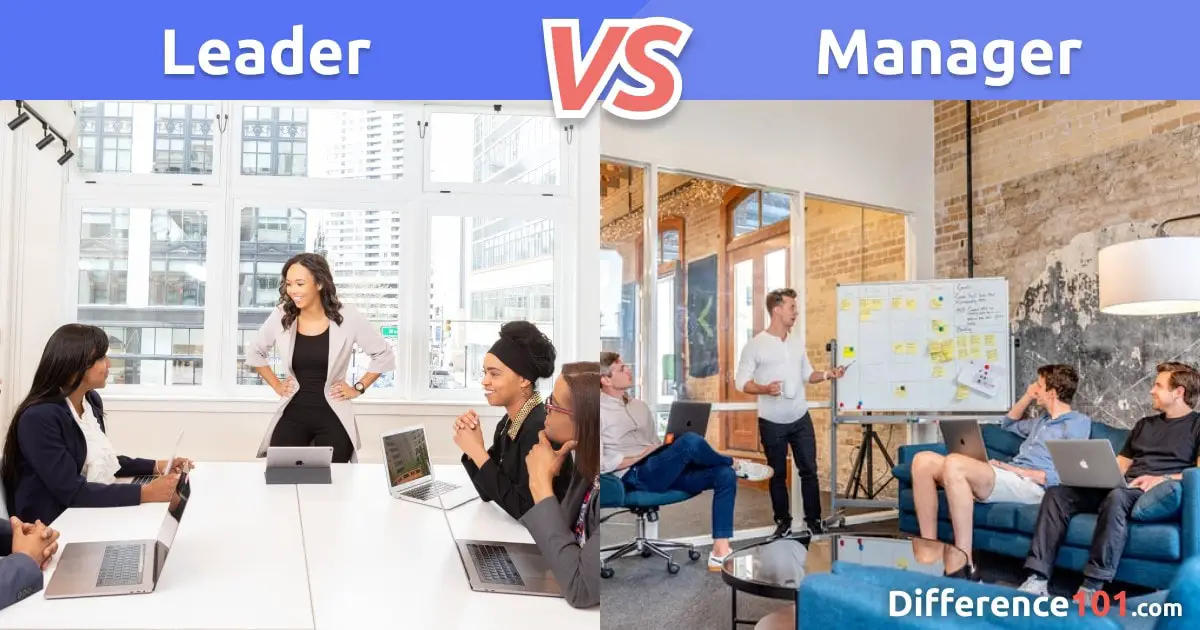 Leader vs. Manager: Top 6 Differences, Pros & Cons