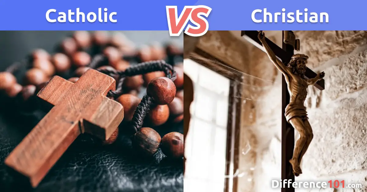 Catholic vs. Christian: Key Differences, Similarities, FAQ