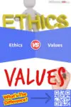Ethics vs Values: 7 Key Points of Difference, Pros & Cons