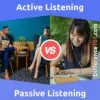 Active vs. Passive Listening: 7 Key Differences, Pros & Cons, Examples