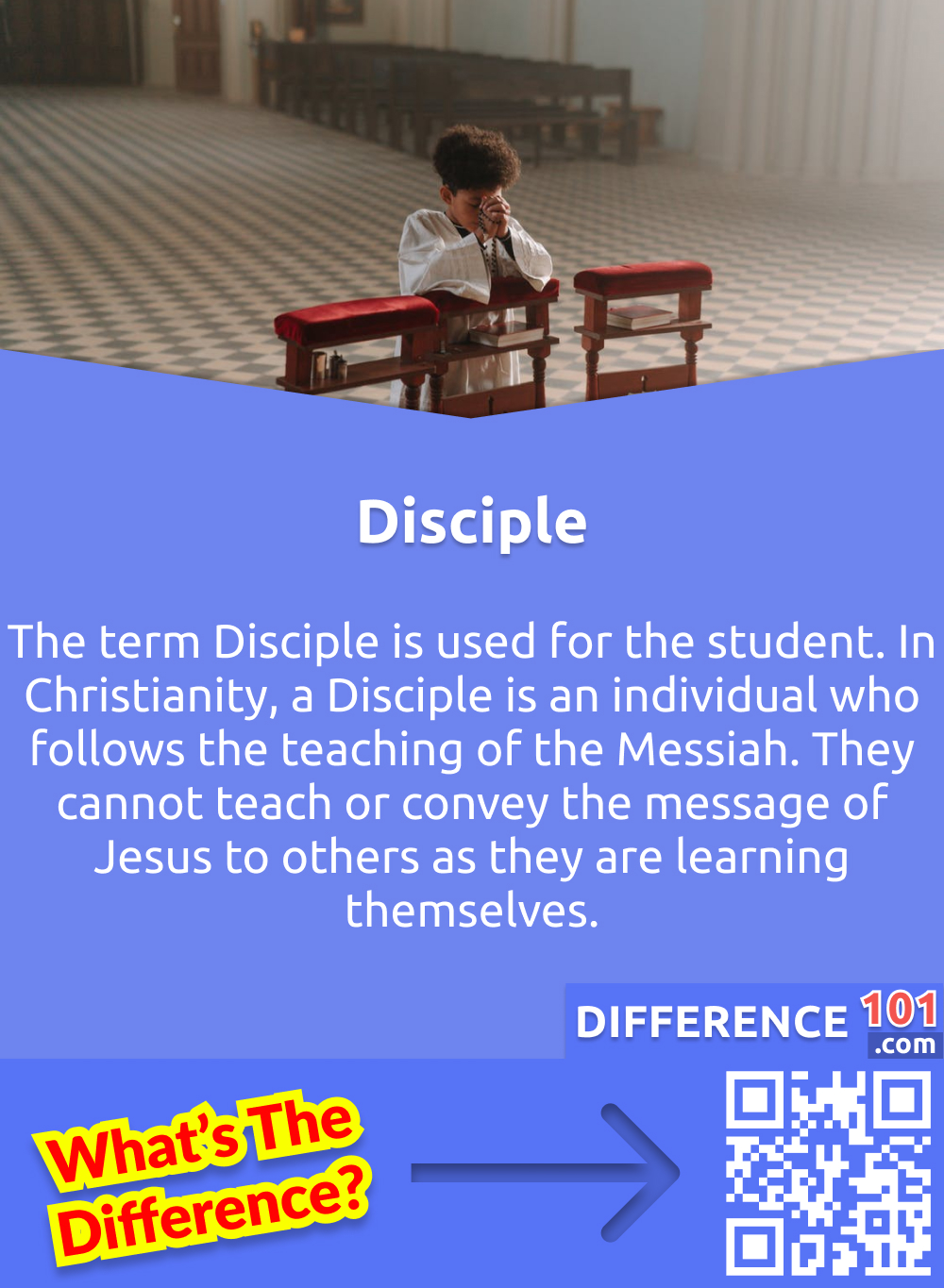 What Is a Disciple? The term Disciple is used for the student. In Christianity, a Disciple is an individual who follows the teaching of the Messiah. They cannot teach or convey the message of Jesus to others as they are learning themselves.