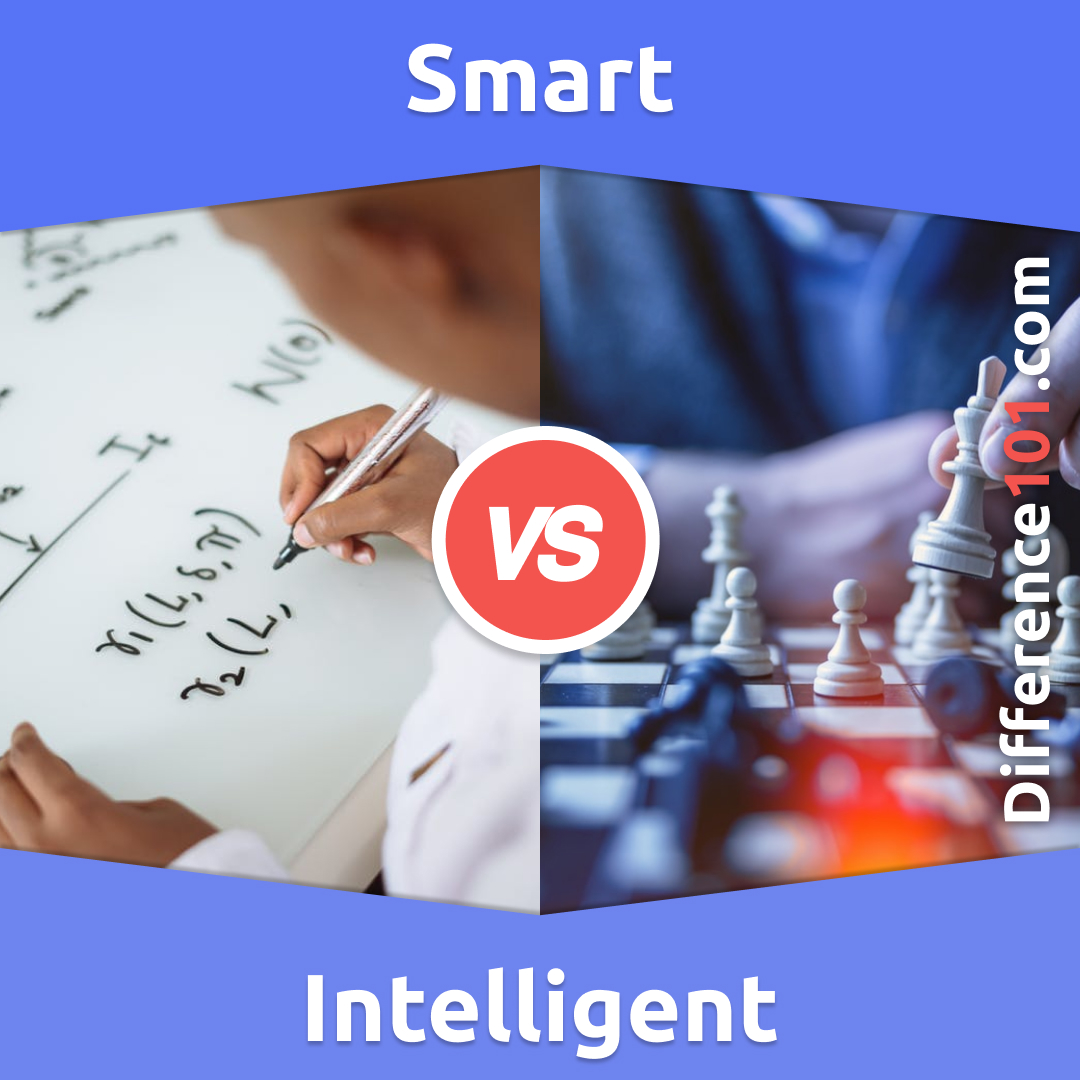 Difference Between Smart And Intelligent And Clever