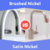 Brushed Nickel vs. Satin Nickel: 7 Key Differences, Pros & Cons, Examples