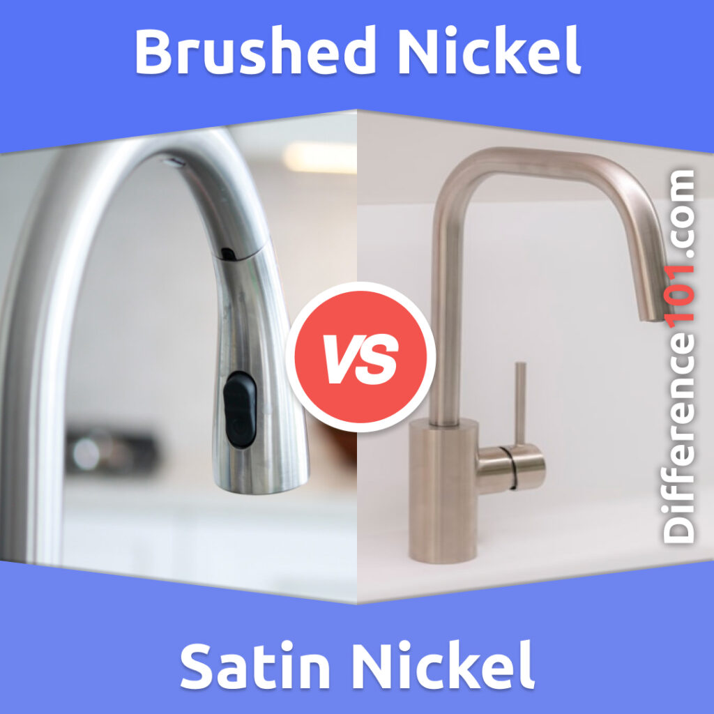 Brushed Nickel vs. Satin Nickel 7 Key Differences, Pros & Cons