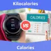 Kilocalories vs. Calories: 6 Key Differences, Pros & Cons, Similarities