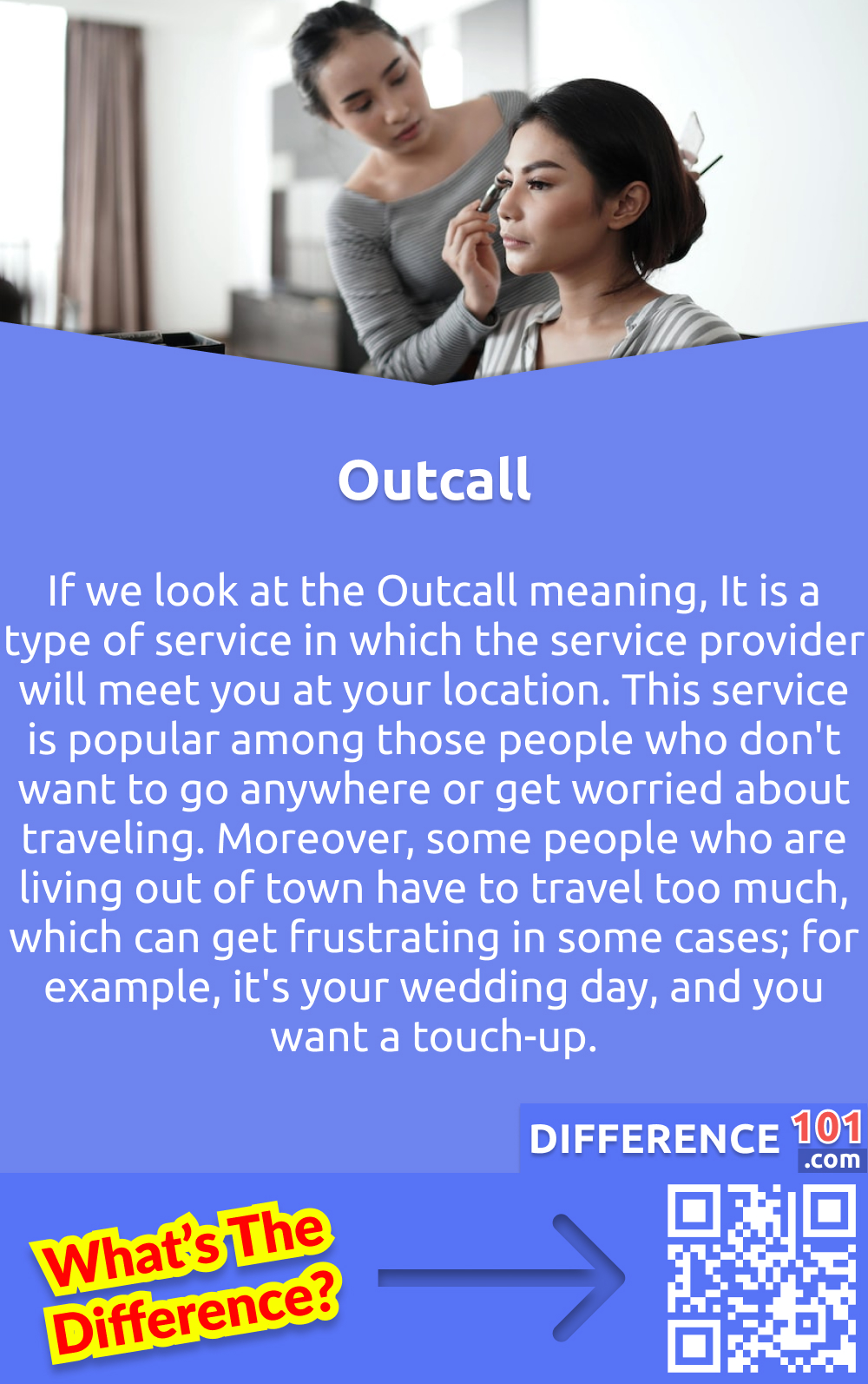 What Is An Outcall? If we look at the Outcall meaning, It is a type of service in which the service provider will meet you at your location. This service is popular among those people who don't want to go anywhere or get worried about traveling. Moreover, some people who are living out of town have to travel too much, which can get frustrating in some cases; for example, it's your wedding day, and you want a touch-up. It would be really awkward to go out of town to get your makeup services with your wedding service. So, in this case, an outcall service works well. Moreover, outcall services also save the traveling cost, and you get all the service you want at your home in a comfortable environment.