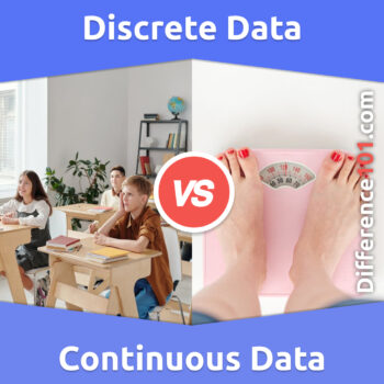Discrete Data vs. Continuous Data: 7 Key Differences, Pros & Cons, Examples