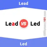 Led vs. Lead: 7 Key Differences, Pros & Cons, Examples