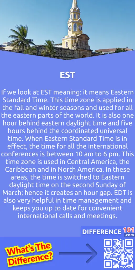 What Is EST?
If we look at EST meaning: it means Eastern Standard Time. This time zone is applied in the fall and winter seasons and used for all the eastern parts of the world. It is also one hour behind eastern daylight time and five hours behind the coordinated universal time. When Eastern Standard Time is in effect, the time for all the international conferences is between 10 am to 6 pm. This time zone is used in Central America, the Caribbean and in North America. In these areas, the time is switched to Eastern daylight time on the second Sunday of March; hence it creates an hour gap. EDT is also very helpful in time management and keeps you up to date for convenient international calls and meetings.