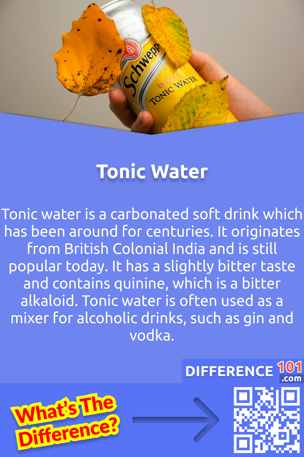 What Is Tonic Water? Tonic water is a carbonated soft drink which has been around for centuries. It originates from British Colonial India and is still popular today. It has a slightly bitter taste and contains quinine, which is a bitter alkaloid. Quinine helps to fight malaria and is thought to have medicinal properties. Tonic water is often used as a mixer for alcoholic drinks, such as gin and vodka. It can also be enjoyed plain, with ice and a slice of lime. Tonic water contains artificial sweetener, so it is a lower calorie alternative to colas and other sweetened soft drinks. In recent years, the market has seen an influx of flavored tonic waters, such as lime and ginger, as well as more calorie-conscious options.