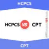HCPCS vs. CPT: 6 Key Differences, Pros & Cons, Examples