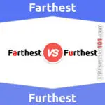 Farthest vs. Furthest: 5 Key Differences, Pros & Cons, Similarities