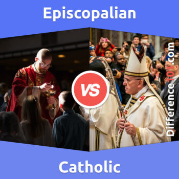 Episcopalian vs. Catholic: 5 Key Differences, Pros & Cons, Similarities