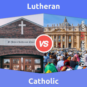 Lutheran Vs. Catholic: 6 Key Differences, Pros & Cons, Similarities ...