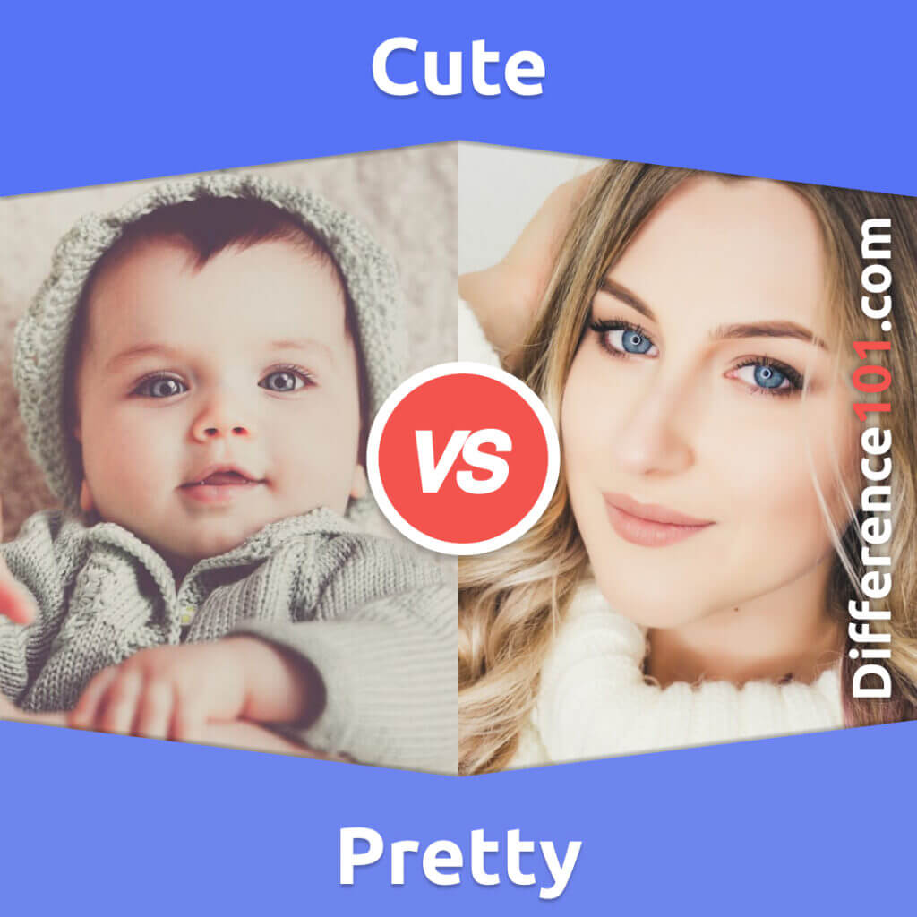 Cute vs pretty 5 key differences pros cons similarities