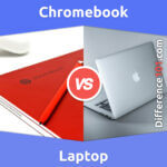 Chromebook vs. Laptop: 7 Key Differences, Pros & Cons, Similarities