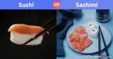 Sushi et Sashimi : Quelle est la Différence Entre le Sushi et le Sashimi ?