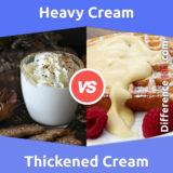 Heavy Cream vs. Thickened Cream: What’s The Difference Between Heavy Cream And Thickened Cream?