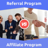 Referral Program vs. Affiliate Program: What Is the Difference Between Referral and Affiliate Program?